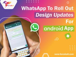 WhatsApp To Roll Out Design Updates For Android App