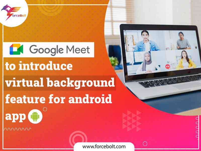 Google Meet To Introduce Virtual background Feature For Android App