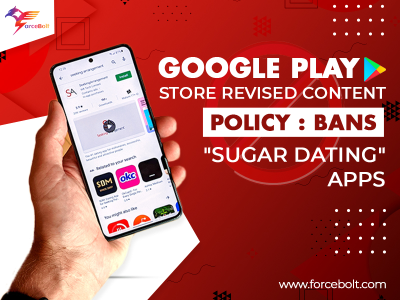 Google Play Store to Ban all ‘Sugar Dating’ Apps With its Revised Inappropriate Content Policy!