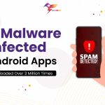 8 Malware Apps That Have Been Downloaded Over 3 Million  Times