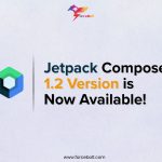 Jetpack Compose 1.2 Version is Now Available